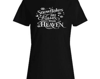 Snowflakes Are Kisses From Heaven Ladies T-shirt t316f