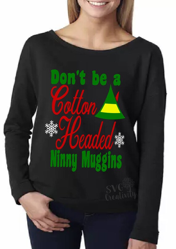 Download Don't be a Cotton headed ninny muggins SVG The Elf SVG