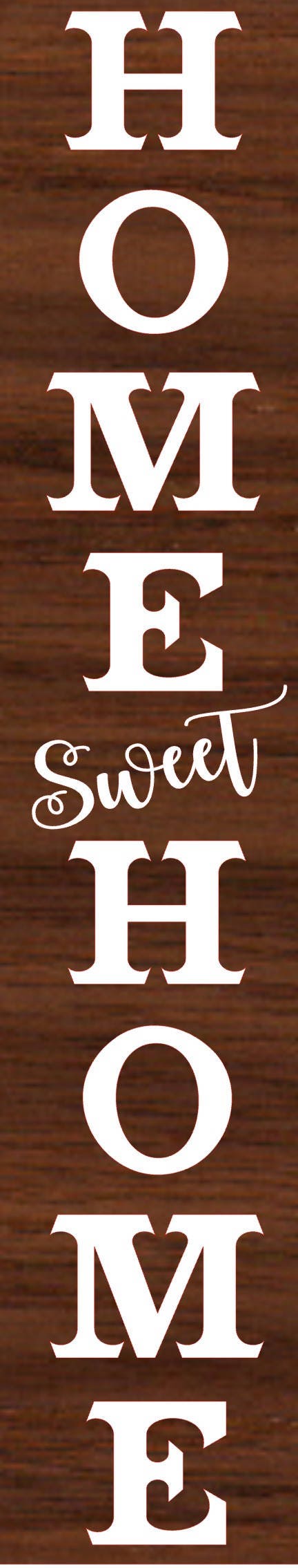 Vertical Home Sweet Home Vertical Svg Svg for Signs Sign