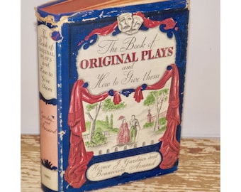 Book of Original Plays and How to Give Them,Horace J. Gardner,Bonneviere Artaud,1945,dust jacket,playwrite book,theatre book