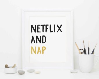 Netflix and Nap, Digital Download, Graphic Print, Funny Print, Humor Print, Demotivational Print, Digital Download