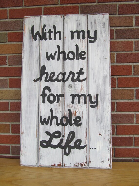 With my whole heart for my whole life SIGN Reclaimed Cabinet