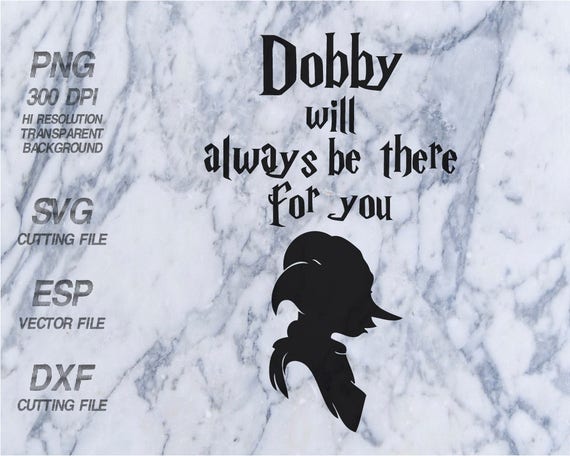 Download Dobby will always be there for you Harry Potter Quote ,SVG ...