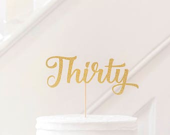 30th Birthday Cake Topper. Thirty Party Cake Decoration. Custom Written Any Age. Personalise with Age. Any Glitter Colour. Birthday Cake.
