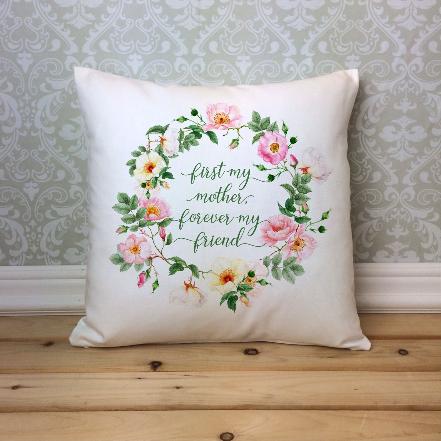 Mother's Day Pillow First my Mother Forever My Friend