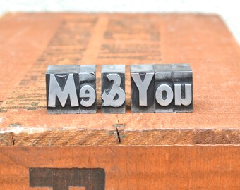 Me & You - Vintage letterpress metal type - Valentine's day gift - anniversary gift, love, gift for girlfriend, gift for boyfriend TS1018