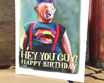 Goonies Sloth Hey You Guys! -Handmade Designed Greeting Birthday Card