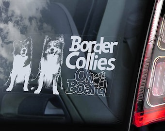 Border Collies on Board - Car Window Sticker - Collie Dog Sign Scottish Sheepdog Decal -V08