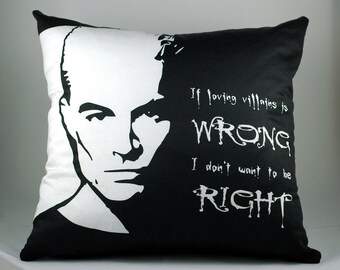 Spike pillow from Buffy the Vampire Slayer with saying all lovers of Spike can agree to...cause who doesn't love a bad boy?