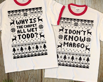 Couples 2-Shirt Christmas Set "Why Is The Carpet All Wet Todd - I Don't Know Margo" Unisex Ringer T-Shirts for Christmas Holiday Parties