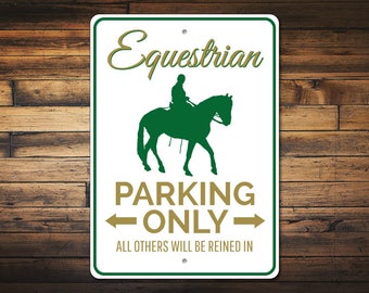 Equestrian Parking Sign, Equestrian Gift, Equestrian Sign, Equestrian Decor, Horse Lover Gift, Horse Owner Sign -Quality Aluminum ENS1010026