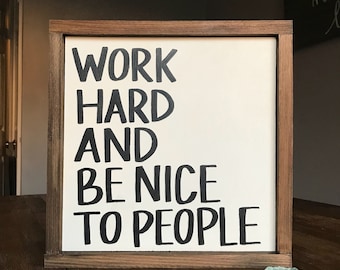 13x9 “Work Hard and Be Nice to People” | Framed Wood Sign | Office Decor