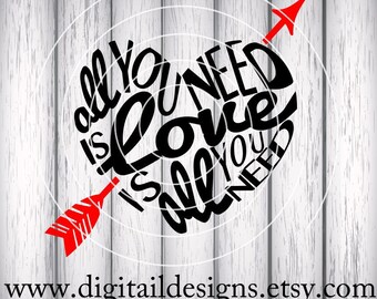 Valentine SVG - png - fcm - eps - dxf - ai Cut File - Silhouette - Cricut - Scan n Cut - All You Need Is Love - Love is All you Need SVG