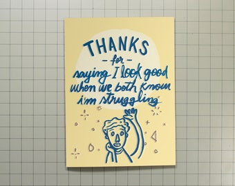 Thanks For Saying I Look Good When We Both Know I'm Struggling (guy)