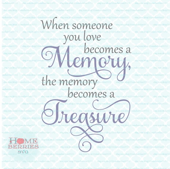 Download Memory Quote svg Memory Treasure svg Sympathy quote svg ...