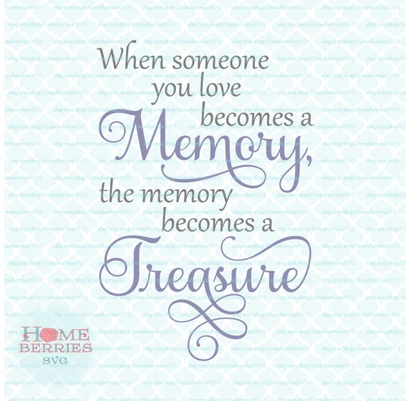 Memory Quote svg Memory Treasure svg Sympathy quote svg