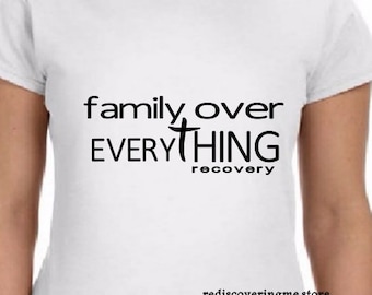 Family over everything recovery addiction tshirt shirt
