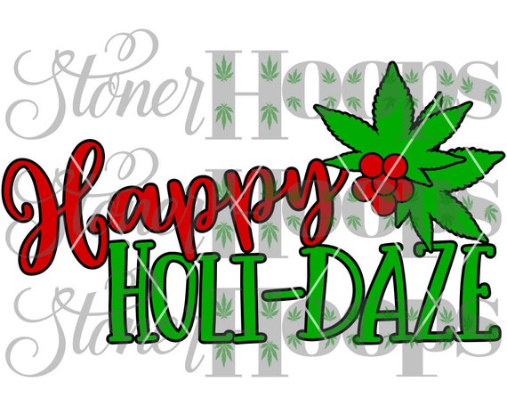 Download Stoner Christmas SVG Happy Holidaze SVG Weed SVG Cannabis Xmas