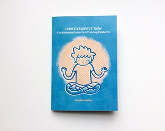 How To Survive Them: The Ultimate Guide To A Thriving Existence Zine
