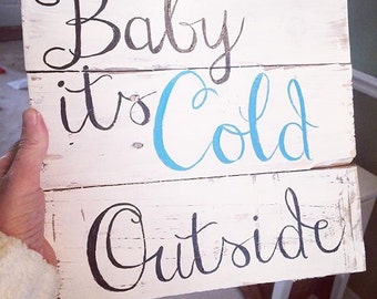 Baby its Cold Outside sign