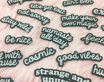 Word! Iron On Patch - Patches - Stay Wild Good Vibes Cosmic Magical AF Troublemaker Not Sorry Can’t Even Ugh. Let's Get Lost Nope Nasty +++