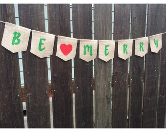 Be Merry Banner, Christmas Decor, Be Merry Sign, Be Merry Burlap Banner, Merry Banner, Christmas Banner, Burlap Banner for Christmas, Xmas