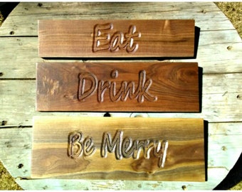 3pc Black Walnut.. Eat, Drink, Be Merry CNC carved sign