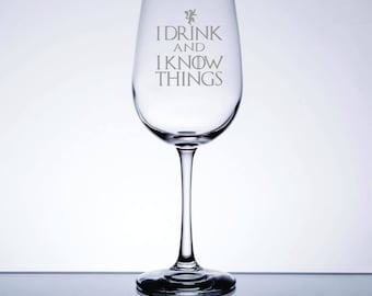 I Drink and I Know Things - Etched 16 oz Wine Glass - Game of Thrones