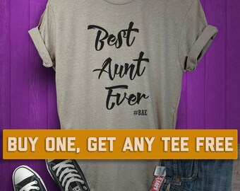 SALE TODAY: BAE Best Aunt Ever T-Shirt, Ladies Unisex Shirt, Gift For Auntie Funny Sayings, Sarcastic Tee Short or Long Sleeve Tee