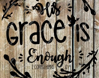 His Grace Is Enough 2 Corinthians 12:9 svg, png, eps dxf