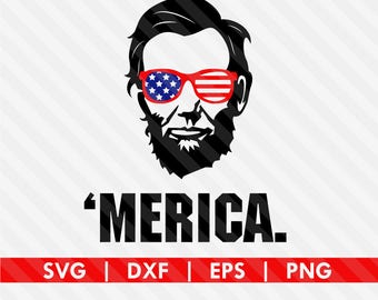 President Abraham Lincoln Merica 4th of July SVG DXF Silhouette Cameo Cricut Cut File