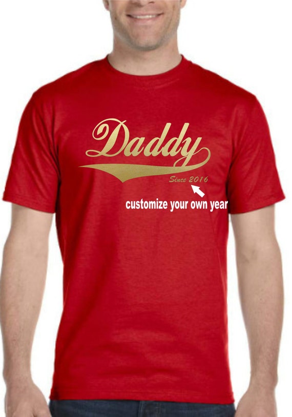 Daddy Since 2016 T-shirt.Customize it with your own year.