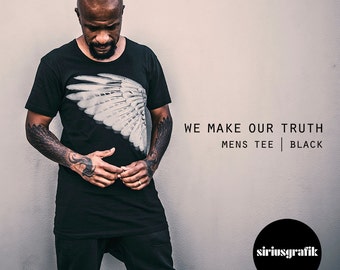 We Make Our Truth - Wing Mens T-shirt Graphic Tee Cool T-shirt Gift for Men Black Shirt Size Small Medium Large XL 2XL 3XL Free Shipping