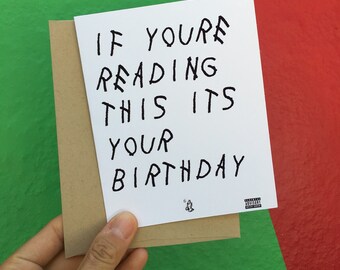 Birthday Card - Funny Birthday Card - Happy Birthday Card - Quote Birthday Card - If You're Reading This It's Your Birthday - Drake -Hip Hop