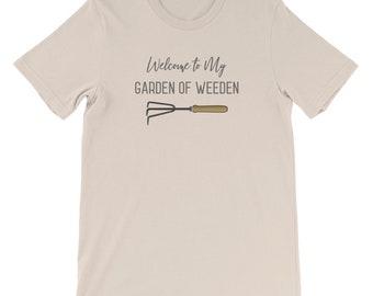 Garden of Weeden Funny Gardening Gift Shirt