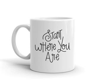 Start Where You Are Mug, Studio 336, gift, 11oz, 15oz