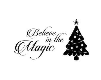Believe in the Magic christmas Phrase Graphics SVG Dxf EPS Png Cdr Ai Pdf Vector Art Clipart instant download Digital Cut Print File Cricut