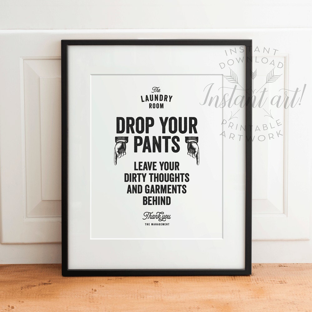 Funny laundry room decor PRINTABLE artDrop your pants