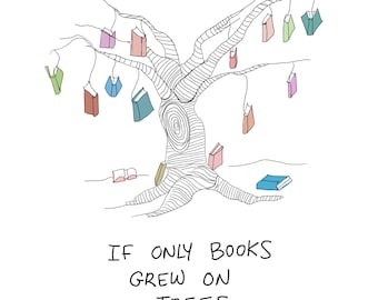 If Only Books Grew On Trees