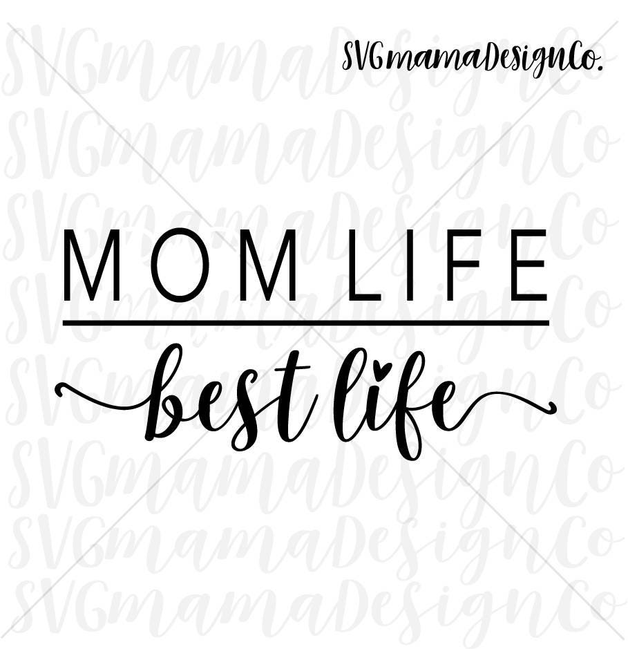 Download Mom Life SVG Mom Life Is The Best Life SVG Cut File for Cricut