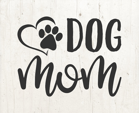 Dog mom svg dog mama svg dog svg dog mom svg file cricuit