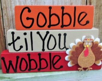 Gobble Til You Wobble, Thanksgiving Blocks, Turkey Decor,Funny Thanksgiving, Turkey Sign, Fall Blocks, Shelf Sitter, Thanksgiving Block Set