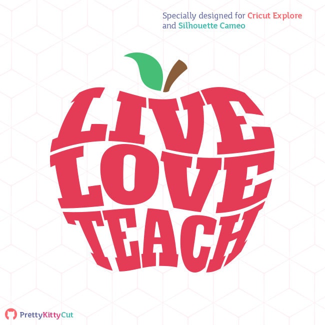 Download Live Love Teach SVG Teacher Apple Instant Download Cutting File. School Teacher Inspire Grow ...