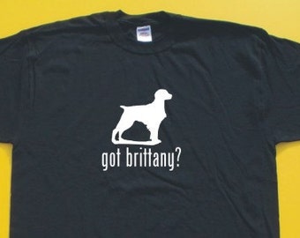 Got Brittany? Short Sleeve T-Shirt. w/FREE matching sticker!