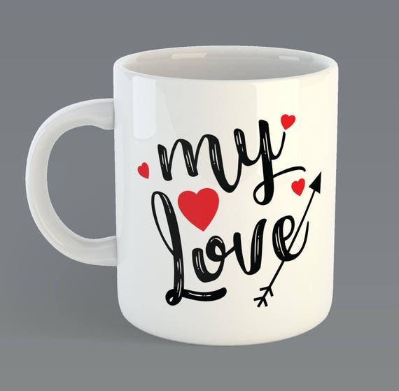 Valentines Day "My Love" Custom Coffee Mug Gift