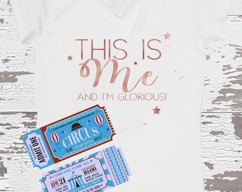 This Is Me T-shirt, Rose Gold Ladies This Is Me T-shirt, Showman Inspired T-shirt, Musical Gift, Theatre Gift, Slogan T-shirt, Funny T-shirt