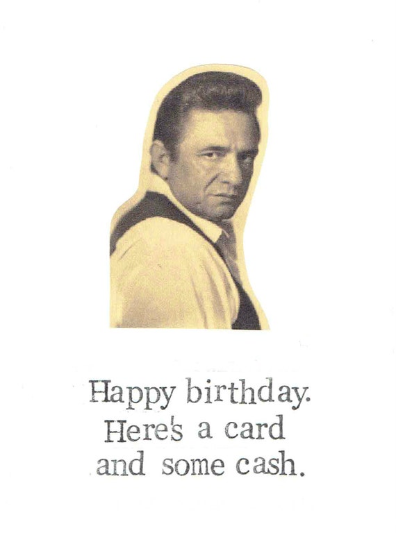 A Card And Some Cash Birthday Card Funny Vintage Johnny Cash