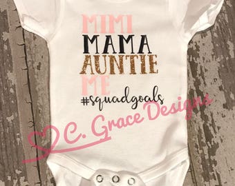 Squad goals onesie nana mimi auntie mommy me #squadgoals