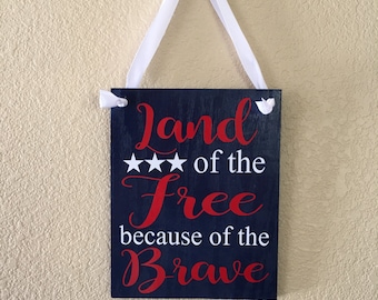 Land Of The Free Because Of The Brave Sign, 8"x11", Patriotic Sign