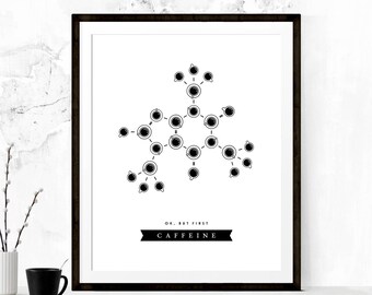Caffeine Molecule Print, Ok But First Coffee Print, Kitchen Art Print, Coffee Cup Print, Coffee Art, Coffee Graphic Art Print, Science Art
